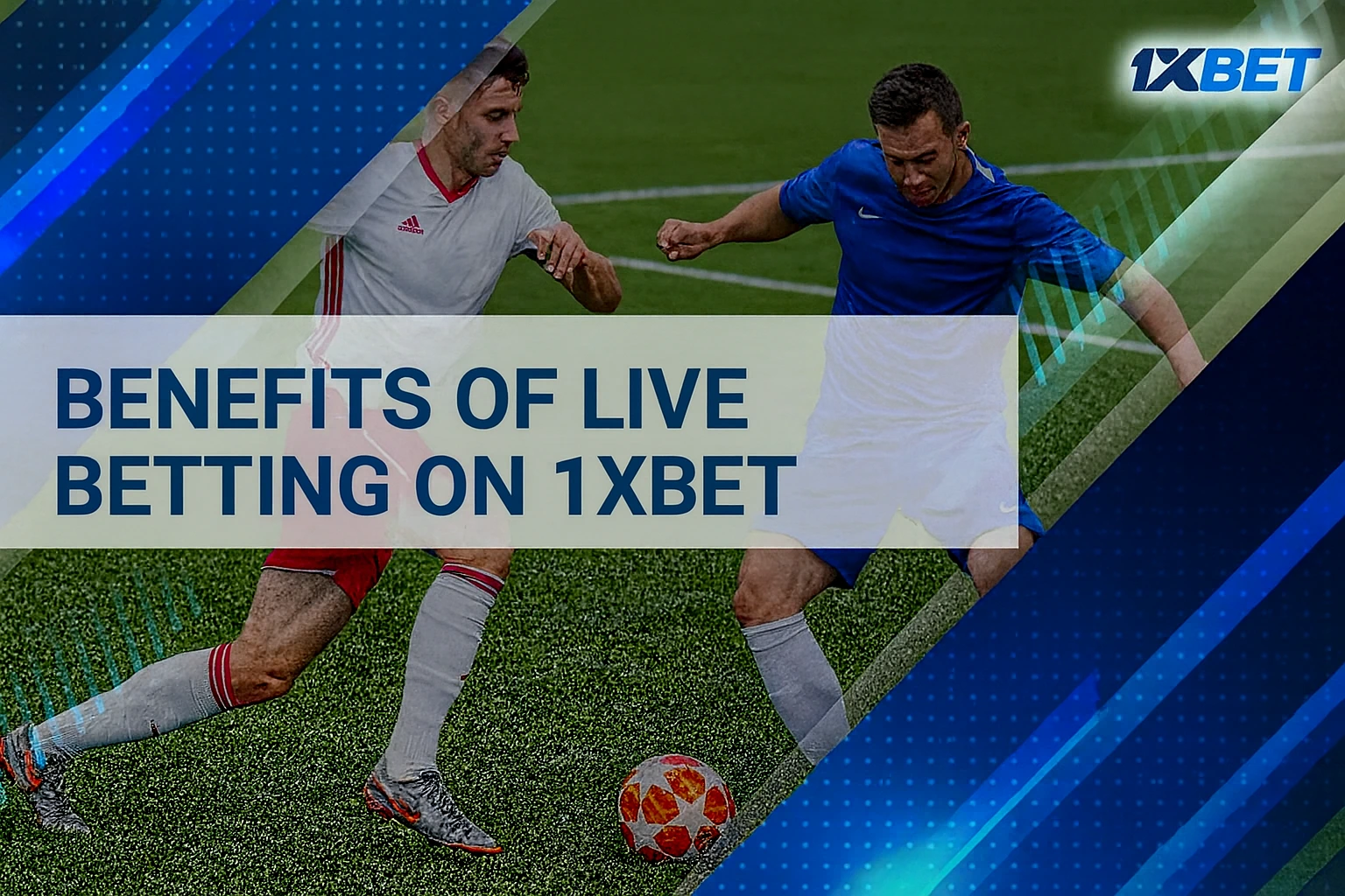 Advantages of live betting at 1xBet: an advertising banner with a dynamic blue design against the background of a football field and the 1xBet